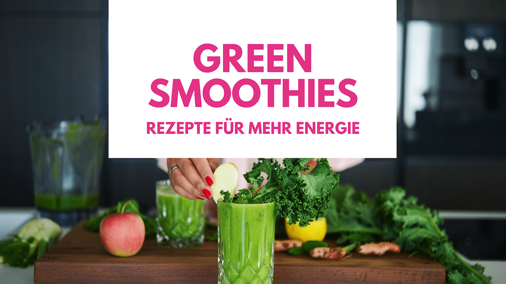 Meine liebsten Green Smoothie-Rezepte für mehr Energie - NaturallyGood